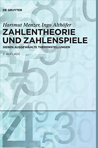 Zahlentheorie und Zahlenspiele: Sieben ausgewählte Themenstellungen (De Gruyter Studium) von Walter de Gruyter
