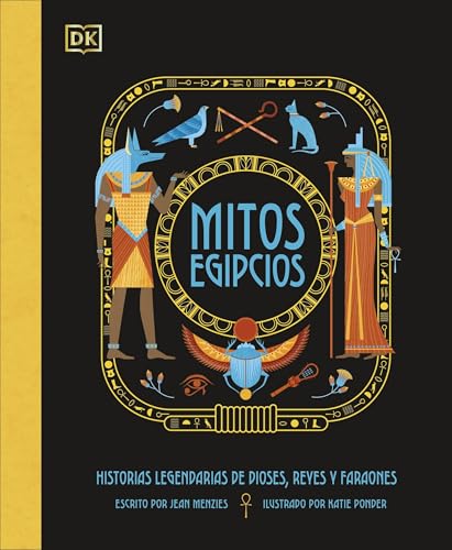 Mitos egipcios: Historias legendarias de dioses, reyes y faraones (Enciclopedia visual juvenil) von DK