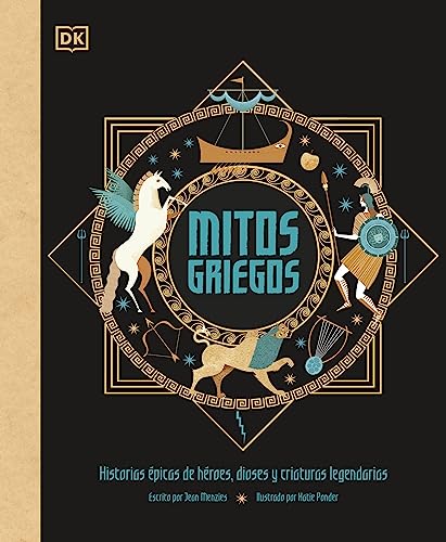 Mitos griegos: Historias épicas de héroes, dioses y criaturas legendarias (Enciclopedia visual juvenil) von DK