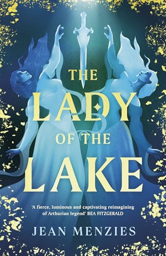 The Lady of the Lake: A Fierce Sapphic Love and Forbidden Secrets That Will Tear Camelot Apart von Penguin Books Ltd (UK)