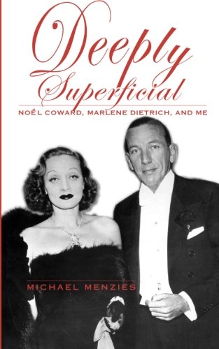Deeply Superficial: Marlene Dietrich, Noël Coward, and Me von Magnus Books