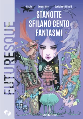 Stanotte sfilano cento fantasmi (Futuresque, Band 1)