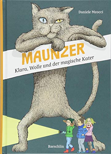 Maunzer: Klara, Wolle und der magische Kater (Baeschlin Kinderbuchreihe: Kinderbücher, die bewegen) von Baeschlin
