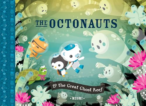 Octonauts and the Great Ghost Reef (The Octonauts)