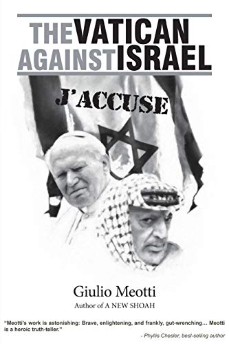 The Vatican Against Israel: J'accuse