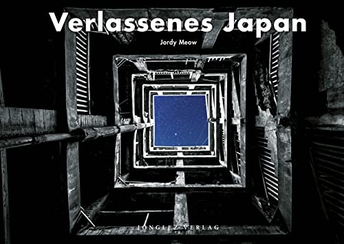 verlassenes Japan von Jonglez Verlag