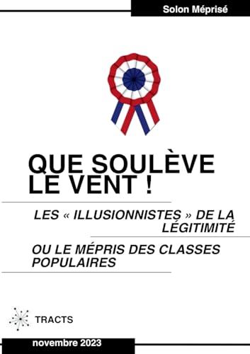 Que soulève le vent !: Les « illusionnistes » de la légitimité ou le mépris des classes populaires von BoD – Books on Demand – Frankreich