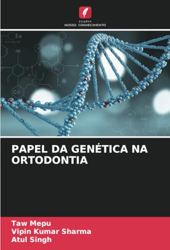 PAPEL DA GENÉTICA NA ORTODONTIA: DE von Edições Nosso Conhecimento