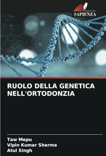 RUOLO DELLA GENETICA NELL'ORTODONZIA von Edizioni Sapienza