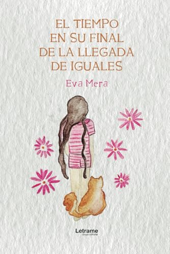El tiempo en su final de la llegada de iguales (Autoayuda, Band 1) von letrame sl
