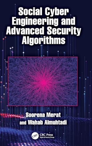Social Cyber Engineering and Advanced Security Algorithms von CRC Press