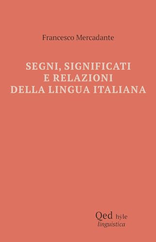 Segni, significati e relazioni della lingua italiana (Hyle) von QED