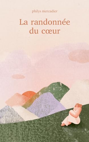 La randonnée du coeur: DE von BoD – Books on Demand – Frankreich