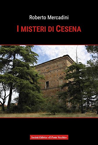 I misteri di Cesena (Vicus. Testi e documenti di storia locale)