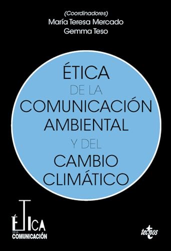Ética de la comunicación ambiental y del cambio climático von Tecnos