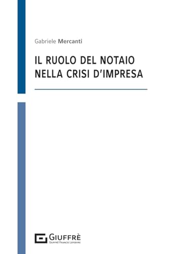 Il ruolo del notaio nella crisi di impresa von Giuffrè
