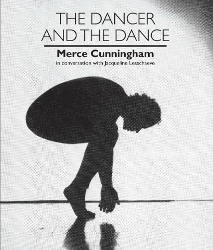 Dancer and the Dance: Merce Cunningham in Conversation with Jacqueline Lesschaeve