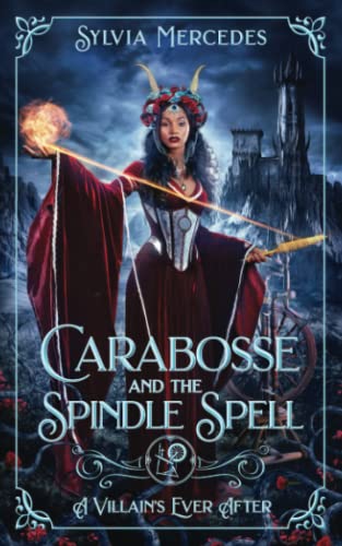 Carabosse and the Spindle Spell: A Retelling of Sleeping Beauty von FireWyrm Books