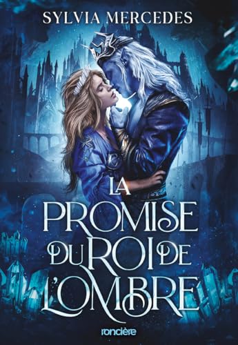La Promise du roi de l'Ombre - Tome 01 (broché): Tome 1 La Promise du roi de l'Ombre - Tome 01 (broché): Tome 1 von RONCIERE