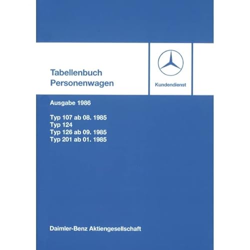 Mercedes-Benz Typ 107 124 126 201 ab 1985 Ausgabe 04.1986 Tabellenbuch