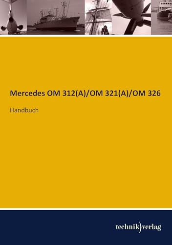 Mercedes OM 312(A)/OM 321(A)/OM 326: Handbuch von Technikverlag