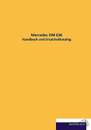 Mercedes OM 636: Handbuch und Ersatzteilkatalog
