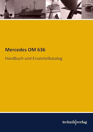 Mercedes OM 636: Handbuch und Ersatzteilkatalog von Technikverlag