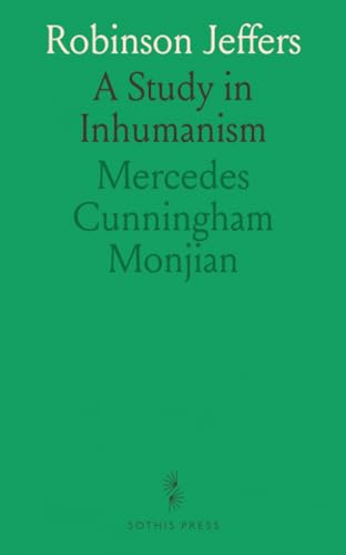 Robinson Jeffers: A Study in Inhumanism von Sothis Press