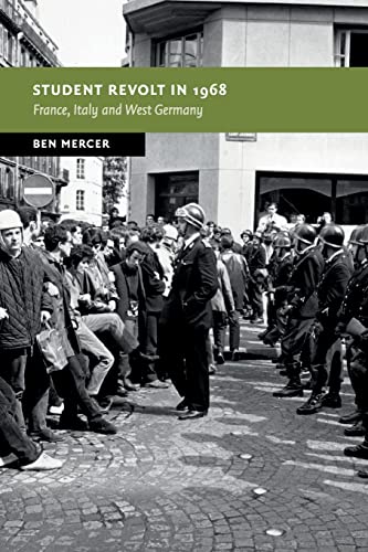 Student Revolt in 1968: France, Italy and West Germany (New Studies in European History)