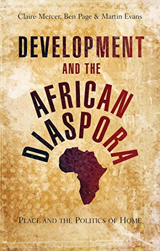Development and the African Diaspora: Place and the Politics of Home von Zed Books