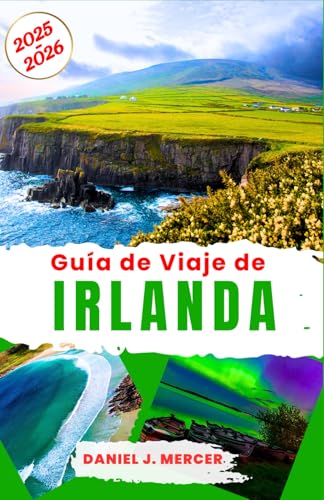 Guía de viaje de Irlanda 2025-2026: Explorando el tapiz cultural de Irlanda: desde castillos históricos hasta diversión moderna, celebrando el whisky, ... del Atlántico (Alma Viajera - SPANISH) von Independently published
