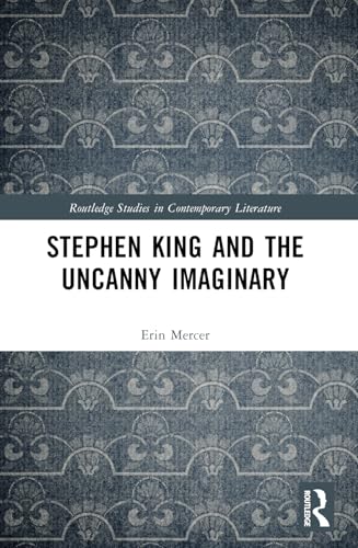 Stephen King and the Uncanny Imaginary (Routledge Studies in Contemporary Literature) von Routledge