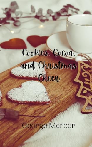 Cookies, Cocoa, and Christmas Cheer Cookies, Cocoa, and Christmas Cheer von Creative Arts Management OÜ