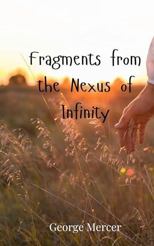 Fragments from the Nexus of Infinity Fragments from the Nexus of Infinity von Creative Arts Management OÜ