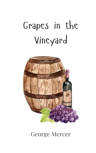 Grapes in the Vineyard Grapes in the Vineyard von Creative Arts Management OÜ