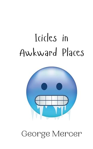 Icicles in Awkward Places Icicles in Awkward Places von Creative Arts Management OÜ