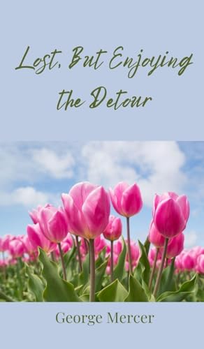 Lost, But Enjoying the Detour Lost, But Enjoying the Detour von Creative Arts Management OÜ