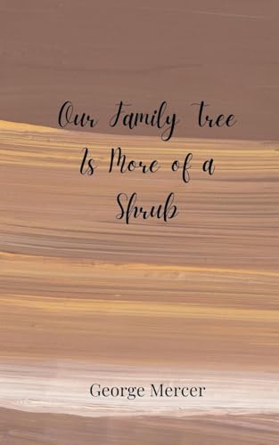 Our Family Tree Is More of a Shrub Our Family Tree Is More of a Shrub von Creative Arts Management OÜ