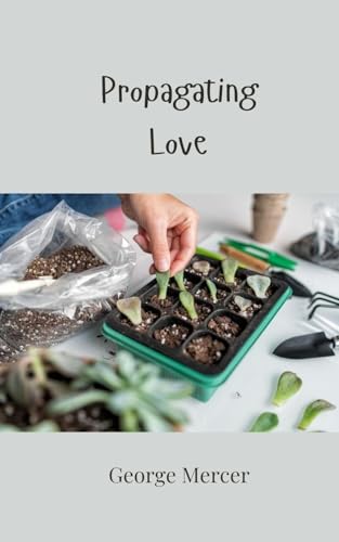 Propagating Love Propagating Love von Creative Arts Management OÜ