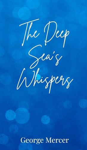 The Deep Sea's Whispers The Deep Sea's Whispers von Creative Arts Management OÜ