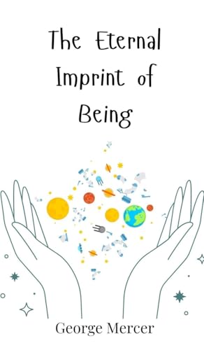 The Eternal Imprint of Being The Eternal Imprint of Being von Creative Arts Management OÜ