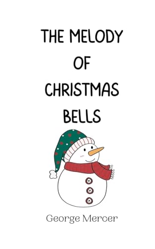 The Melody of Christmas Bells The Melody of Christmas Bells von Creative Arts Management OÜ