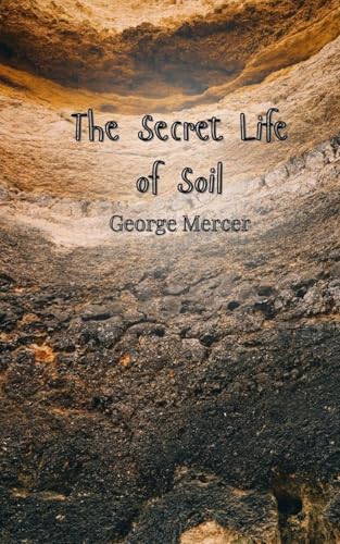The Secret Life of Soil The Secret Life of Soil von Creative Arts Management OÜ