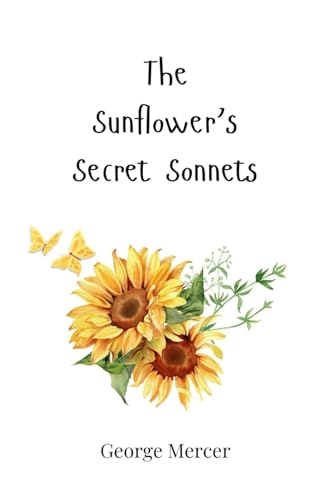 The Sunflower's Secret Sonnets von Creative Arts Management OÜ