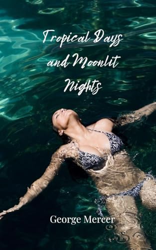 Tropical Days and Moonlit Nights Tropical Days and Moonlit Nights von Creative Arts Management OÜ