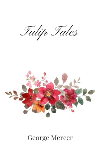 Tulip Tales Tulip Tales von Creative Arts Management OÜ