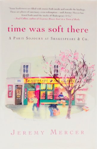 Time Was Soft There: A Paris Sojourn at Shakespeare & Co.