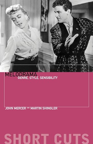 Melodrama: Genre, Style, Sensibility (Short Cuts) von Wallflower Press