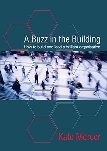 A Buzz in the Building: How to build and lead a brilliant organisation von Sra Books