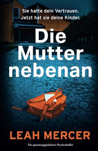 Die Mutter nebenan: Ein spannungsgeladener Psychothriller